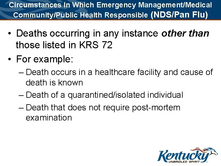 Circumstances In Which Emergency Management/Medical Community/Public Health Responsible (NDS/Pan Flu) • Deaths occurring in