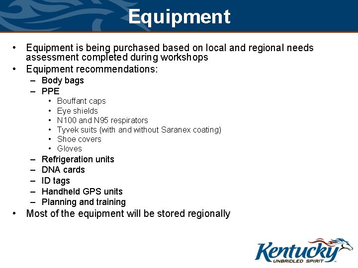 Equipment • Equipment is being purchased based on local and regional needs assessment completed