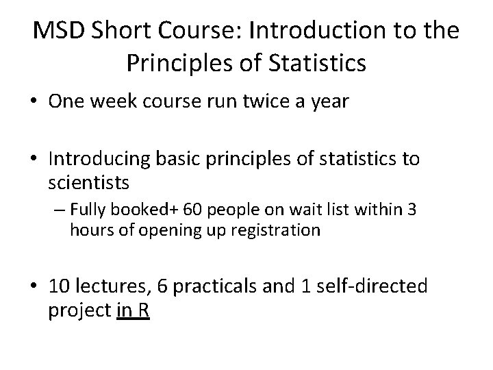 MSD Short Course: Introduction to the Principles of Statistics • One week course run