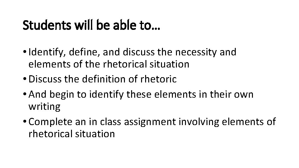 Students will be able to… • Identify, define, and discuss the necessity and elements Students will be able to… • Identify, define, and discuss the necessity and elements