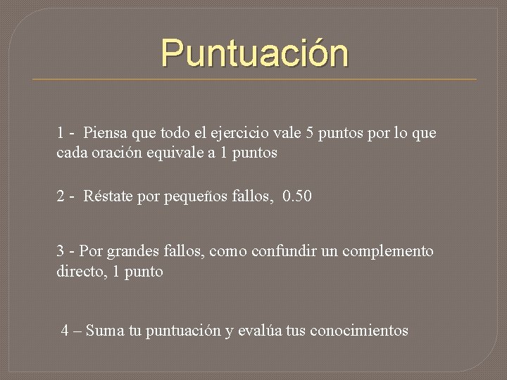 Puntuación 1 - Piensa que todo el ejercicio vale 5 puntos por lo que