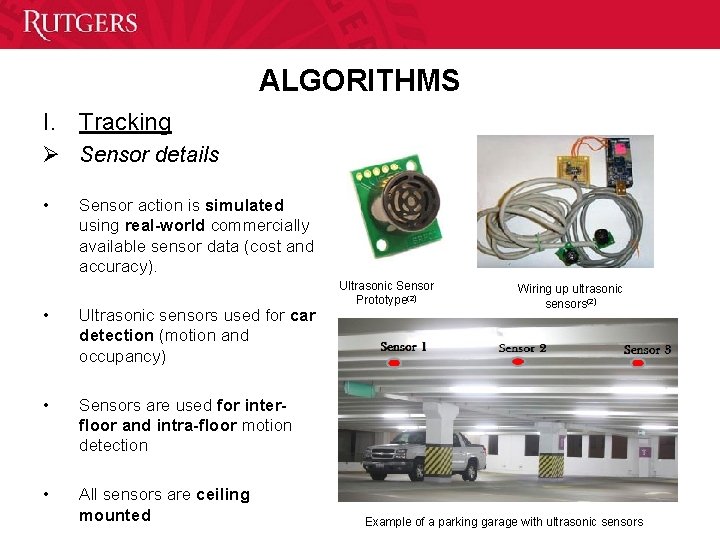 ALGORITHMS I. Tracking Ø Sensor details • Sensor action is simulated using real-world commercially