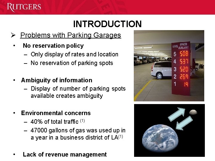 INTRODUCTION Ø Problems with Parking Garages • No reservation policy – Only display of