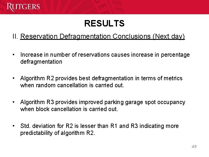 RESULTS II. Reservation Defragmentation Conclusions (Next day) • Increase in number of reservations causes