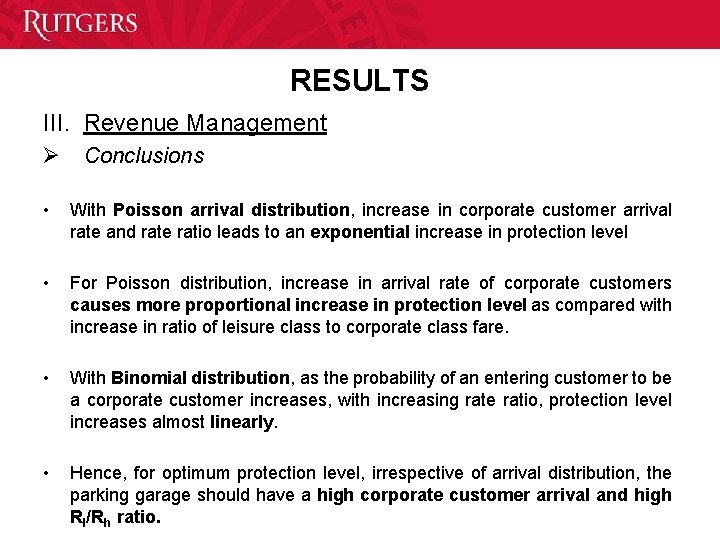 RESULTS III. Revenue Management Ø Conclusions • With Poisson arrival distribution, increase in corporate