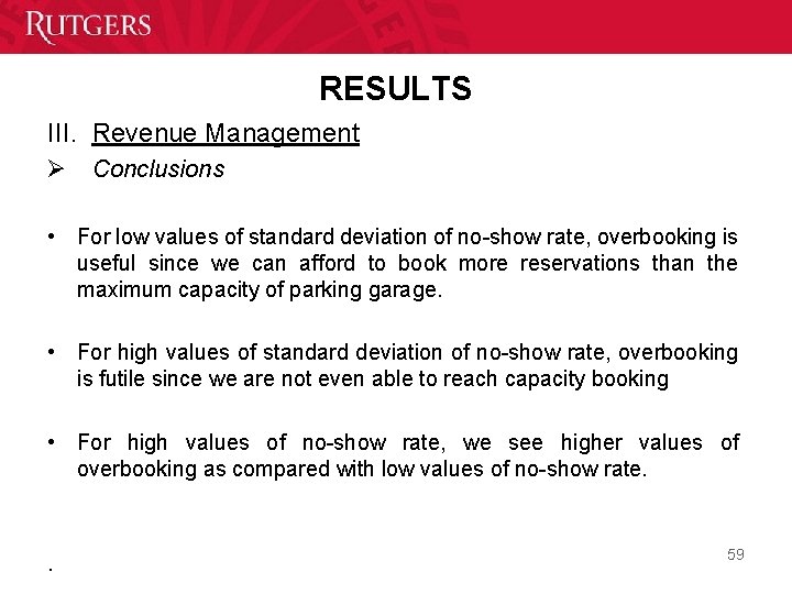 RESULTS III. Revenue Management Ø Conclusions • For low values of standard deviation of