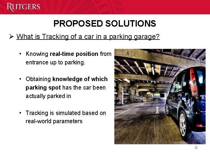 PROPOSED SOLUTIONS Ø What is Tracking of a car in a parking garage? •