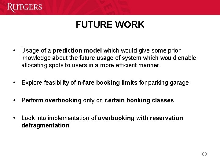 FUTURE WORK • Usage of a prediction model which would give some prior knowledge