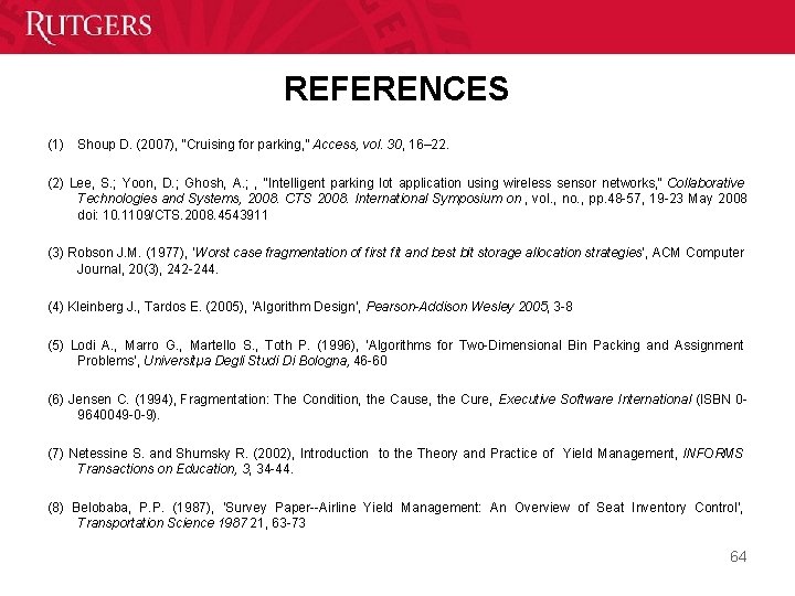 REFERENCES (1) Shoup D. (2007), “Cruising for parking, ” Access, vol. 30, 16– 22.