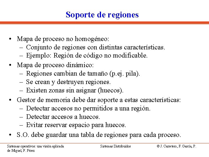 Soporte de regiones • Mapa de proceso no homogéneo: – Conjunto de regiones con