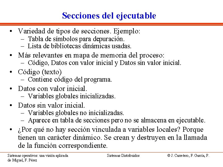 Secciones del ejecutable • Variedad de tipos de secciones. Ejemplo: – Tabla de símbolos