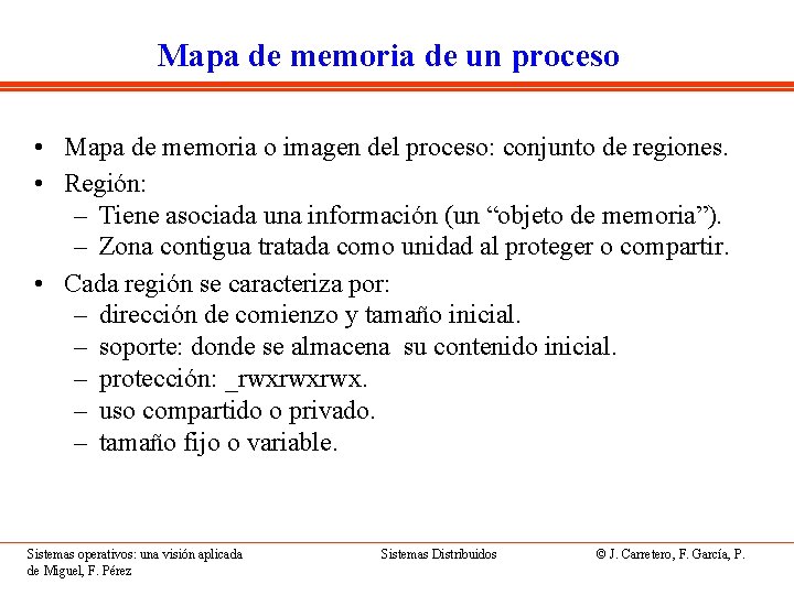 Mapa de memoria de un proceso • Mapa de memoria o imagen del proceso:
