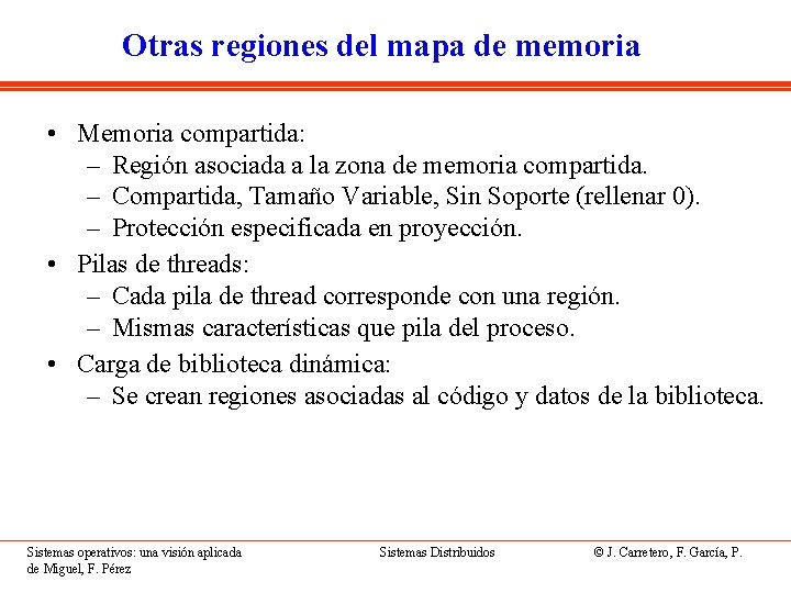 Otras regiones del mapa de memoria • Memoria compartida: – Región asociada a la