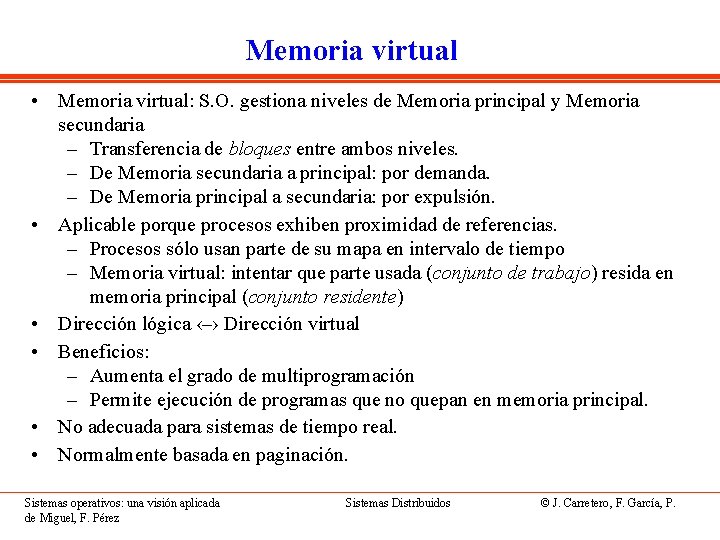 Memoria virtual • Memoria virtual: S. O. gestiona niveles de Memoria principal y Memoria