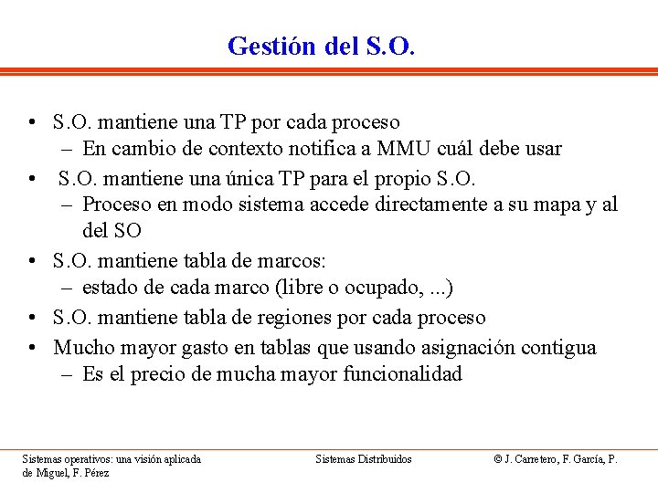 Gestión del S. O. • S. O. mantiene una TP por cada proceso –