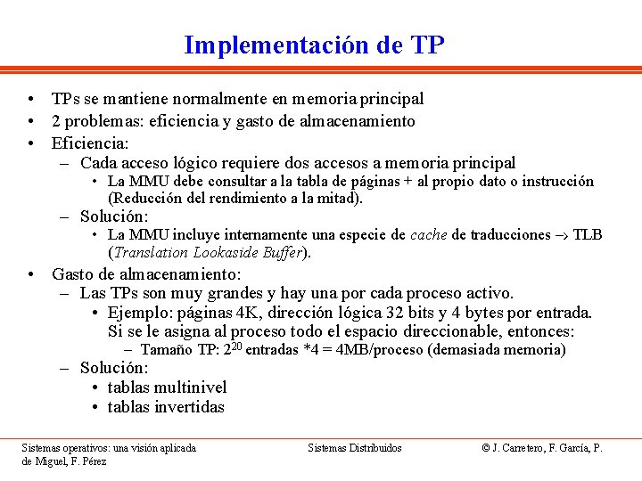 Implementación de TP • TPs se mantiene normalmente en memoria principal • 2 problemas: