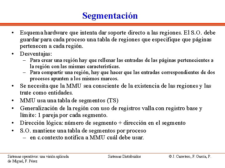 Segmentación • Esquema hardware que intenta dar soporte directo a las regiones. El S.