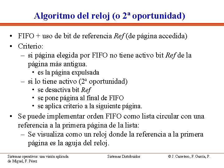 Algoritmo del reloj (o 2ª oportunidad) • FIFO + uso de bit de referencia