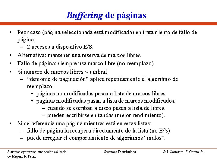 Buffering de páginas • Peor caso (página seleccionada está modificada) en tratamiento de fallo