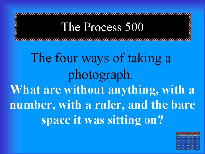 The Process 500 The four ways of taking a photograph. What are without anything,