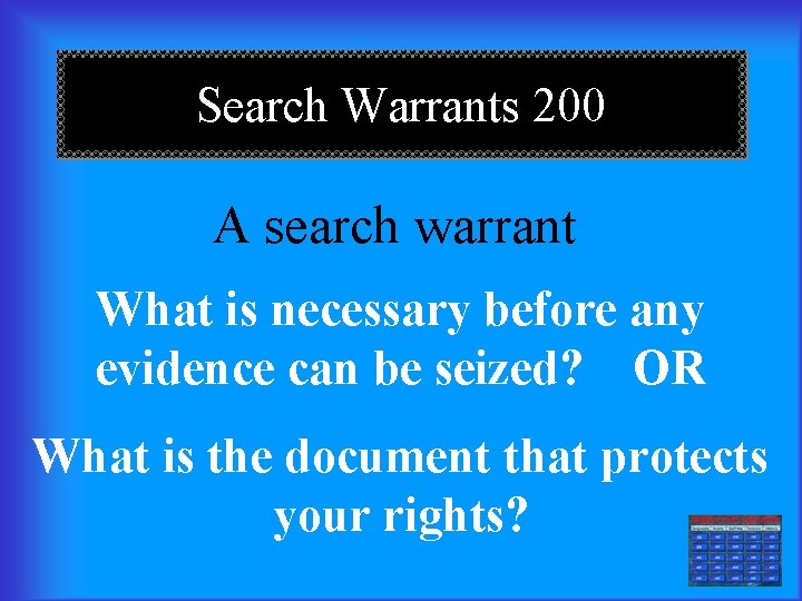 Search Warrants 200 A search warrant What is necessary before any evidence can be