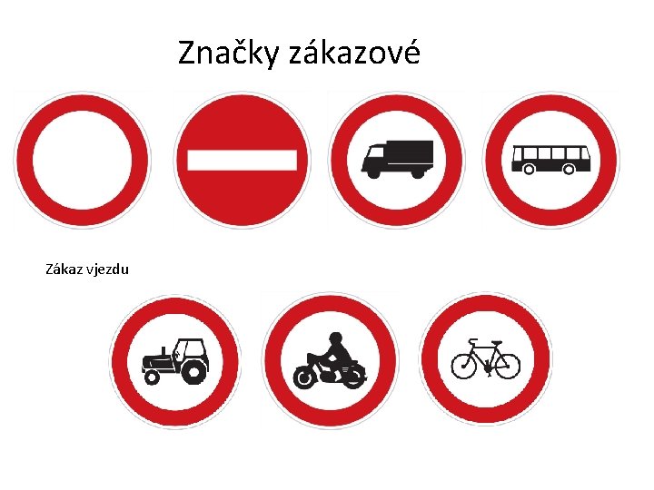 Značky zákazové Zákaz vjezdu 