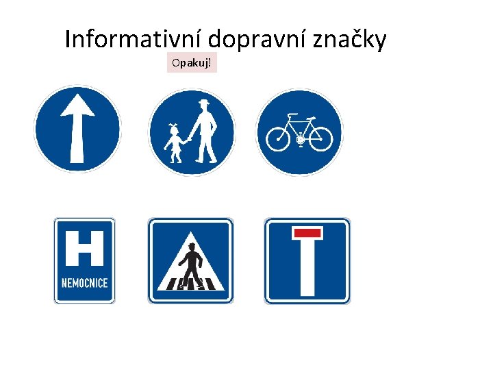 Informativní dopravní značky Opakuj! 
