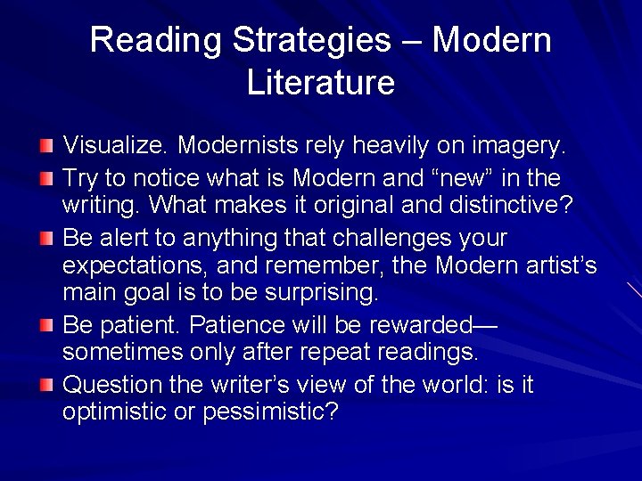 Reading Strategies – Modern Literature Visualize. Modernists rely heavily on imagery. Try to notice
