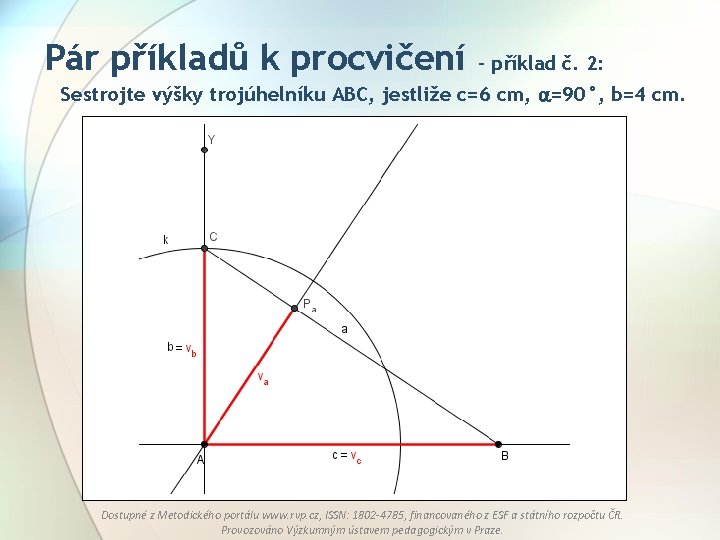 Pár příkladů k procvičení – příklad č. 2: Sestrojte výšky trojúhelníku ABC, jestliže c=6