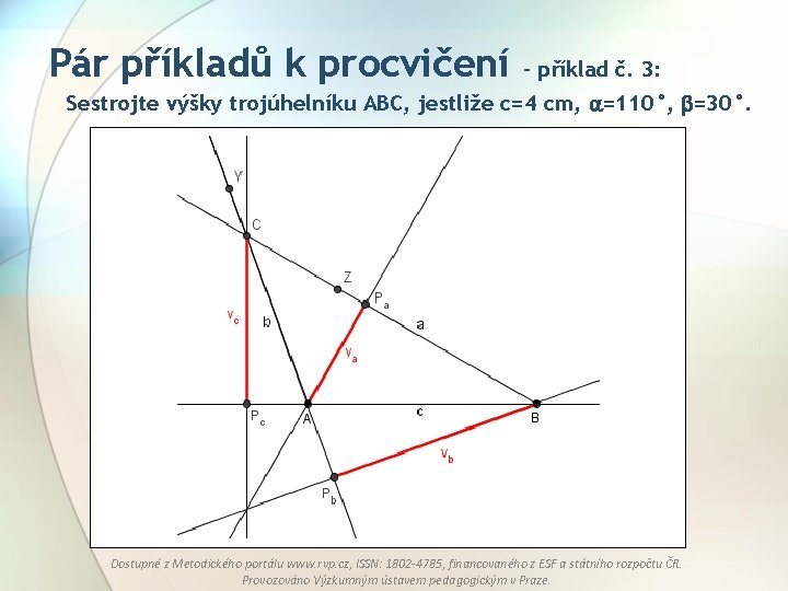 Pár příkladů k procvičení – příklad č. 3: Sestrojte výšky trojúhelníku ABC, jestliže c=4