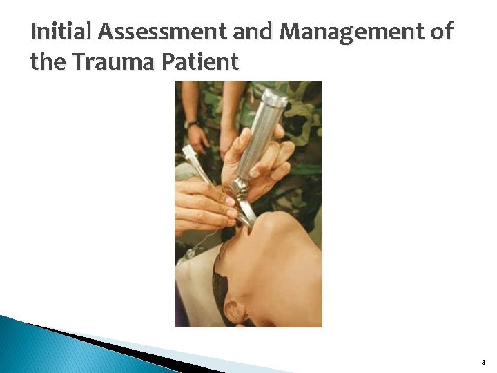 Initial Assessment and Management of the Trauma Patient 3 