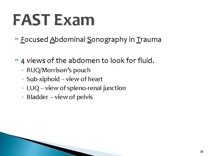 FAST Exam Focused Abdominal Sonography in Trauma 4 views of the abdomen to look