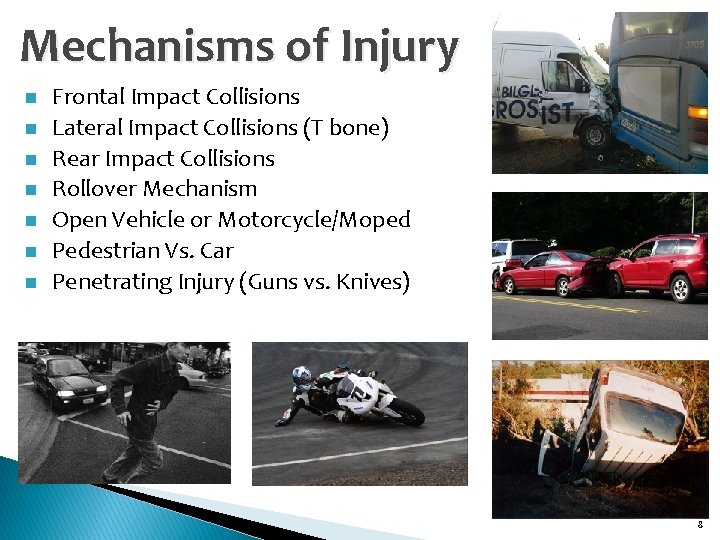 Mechanisms of Injury n n n n Frontal Impact Collisions Lateral Impact Collisions (T