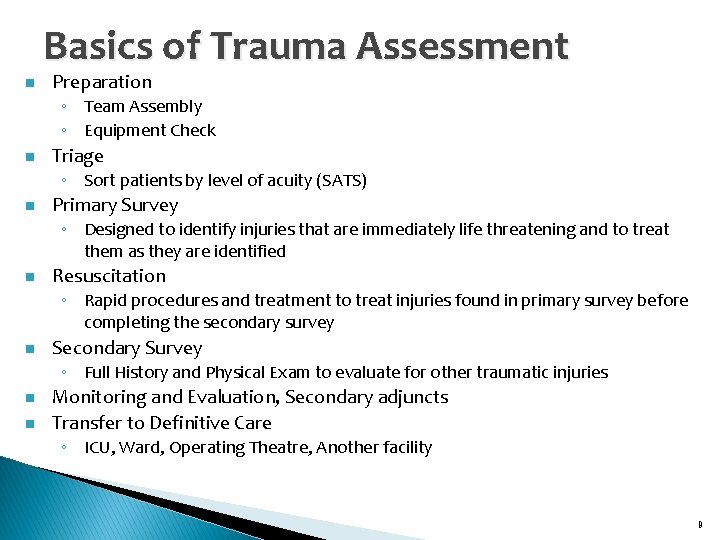 Basics of Trauma Assessment n Preparation ◦ Team Assembly ◦ Equipment Check n Triage