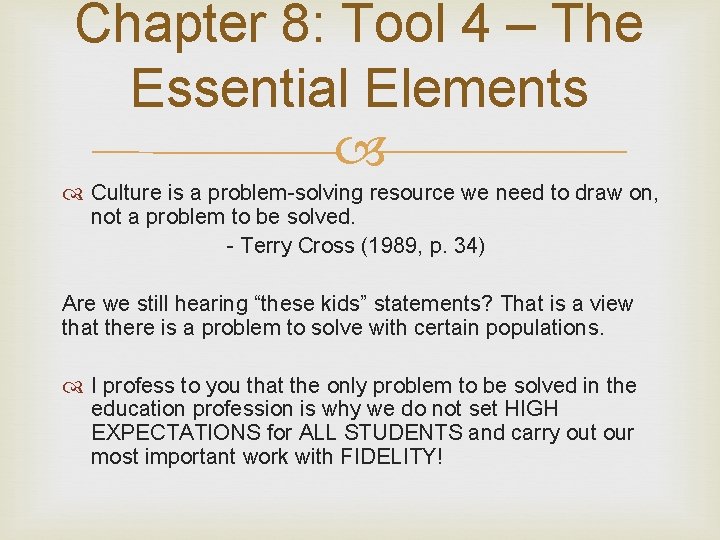 Chapter 8: Tool 4 – The Essential Elements Culture is a problem-solving resource we