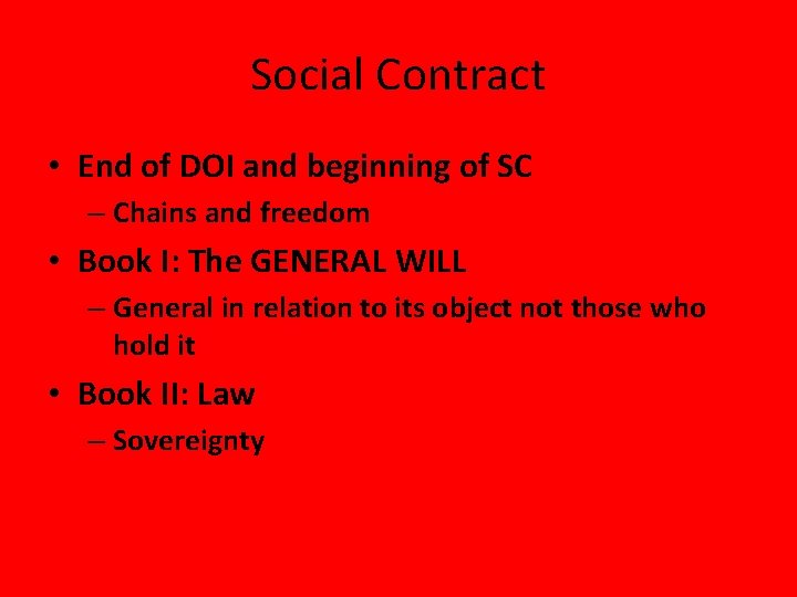 Social Contract • End of DOI and beginning of SC – Chains and freedom
