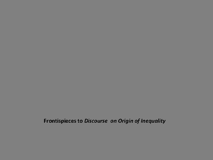 Frontispieces to Discourse on Origin of Inequality 