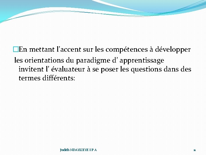 �En mettant l’accent sur les compétences à développer les orientations du paradigme d’ apprentissage