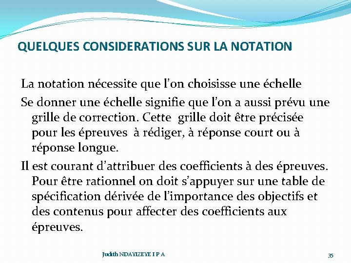 QUELQUES CONSIDERATIONS SUR LA NOTATION La notation nécessite que l’on choisisse une échelle Se