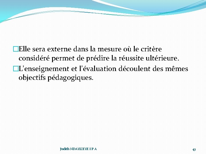 �Elle sera externe dans la mesure où le critère considéré permet de prédire la