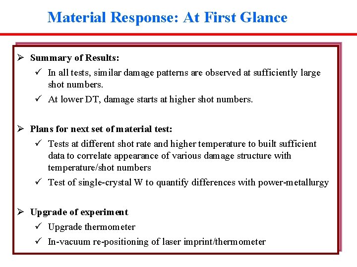 Material Response: At First Glance Ø Summary of Results: ü In all tests, similar