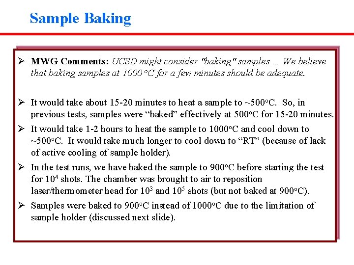 Sample Baking Ø MWG Comments: UCSD might consider "baking" samples … We believe that