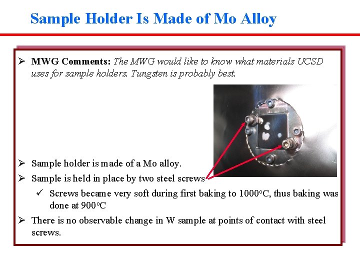 Sample Holder Is Made of Mo Alloy Ø MWG Comments: The MWG would like