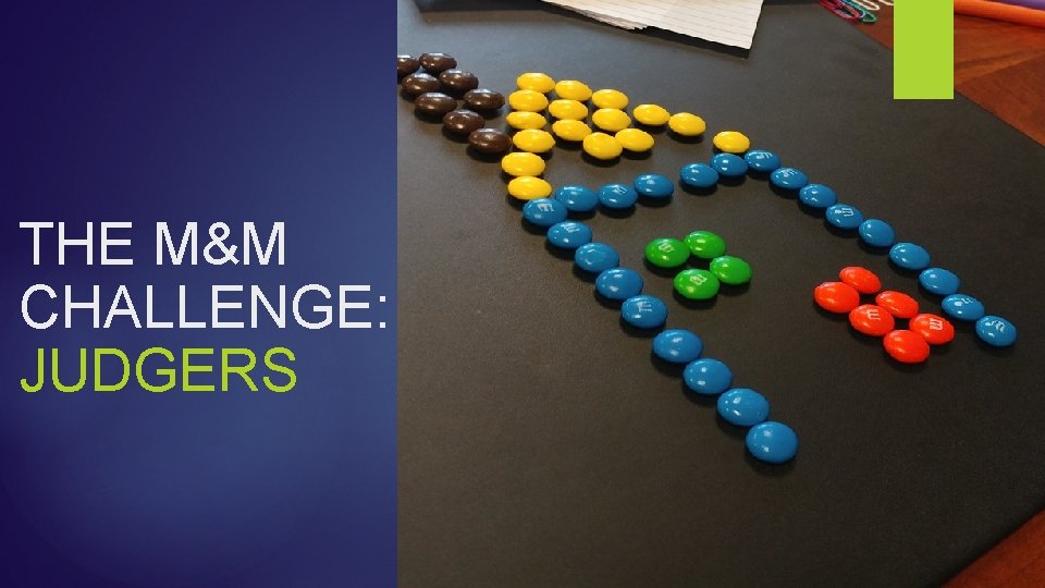 THE M&M CHALLENGE: JUDGERS 