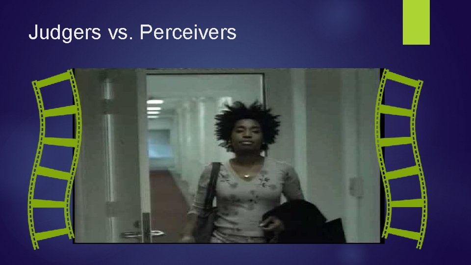 Judgers vs. Perceivers 
