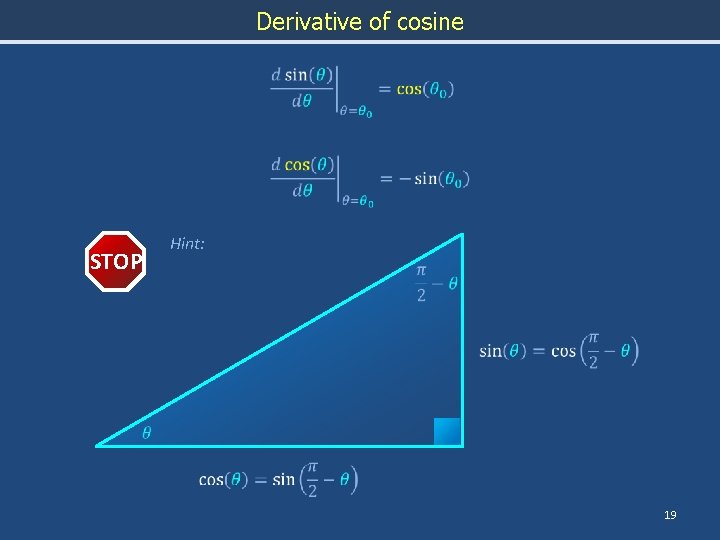 Derivative of cosine STOP Hint: 19 