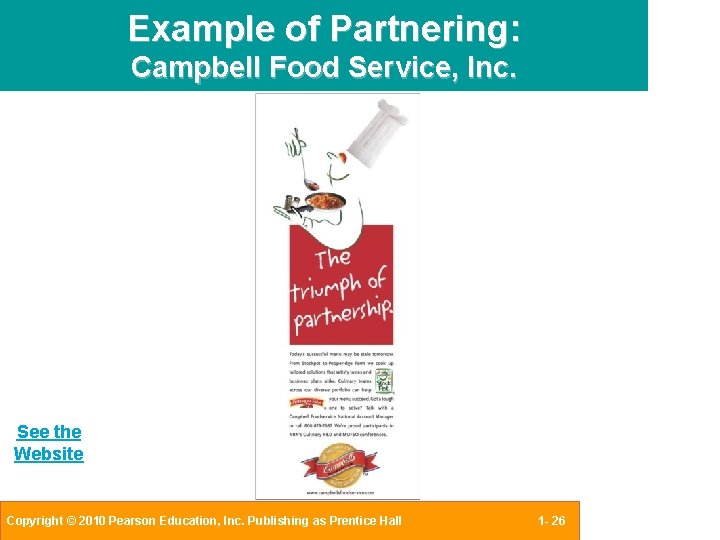 Example of Partnering: Campbell Food Service, Inc. See the Website Copyright © 2010 Pearson