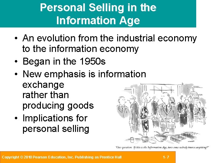 Personal Selling in the Information Age • An evolution from the industrial economy to