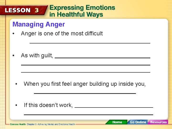 Managing Anger • Anger is one of the most difficult • As with guilt,