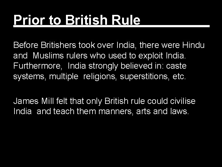 Prior to British Rule Before Britishers took over India, there were Hindu and Muslims